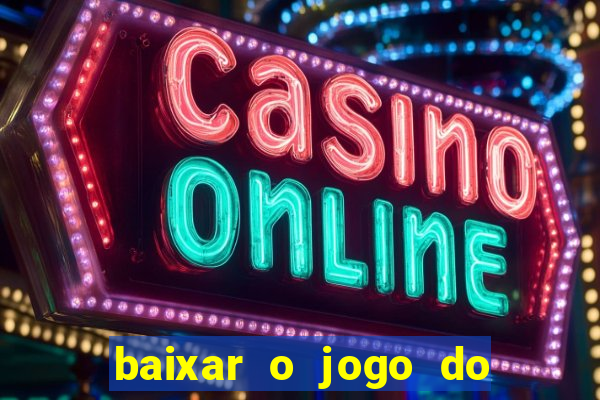 baixar o jogo do candy crush